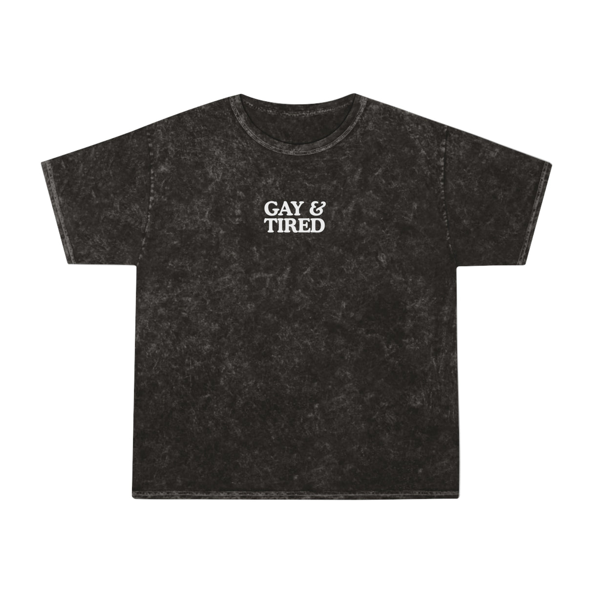 Gay & Tired Mineral Wash T-Shirt - Graphic Tee