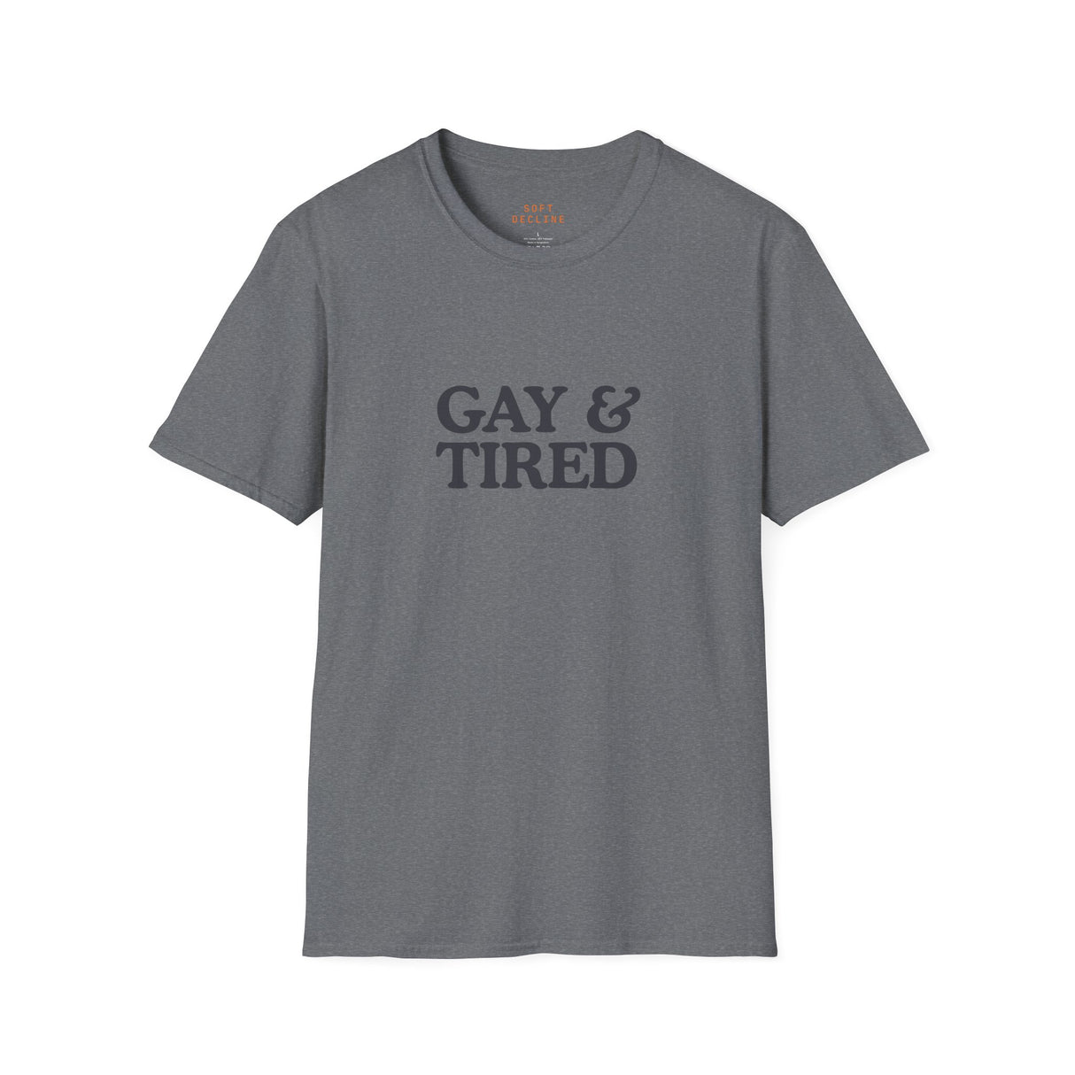 Gay & Tired Softstyle T-Shirt - Casual Comfort Tee for Everyday Wear