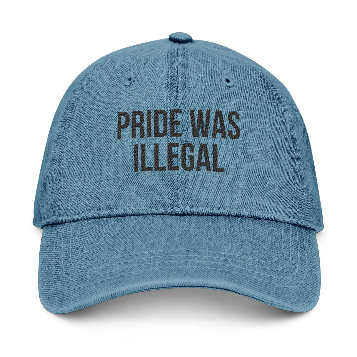 Pride Was Illegal Denim Dad Hat – Quiet Resistance, Worn Soft