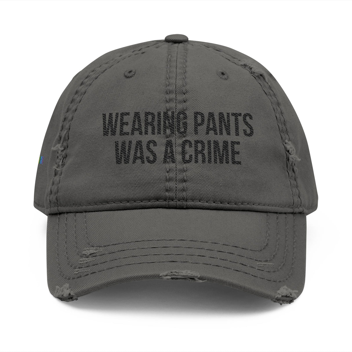 Wearing Pants Was a Crime Distressed Dad Hat – Dress Code: Defiance