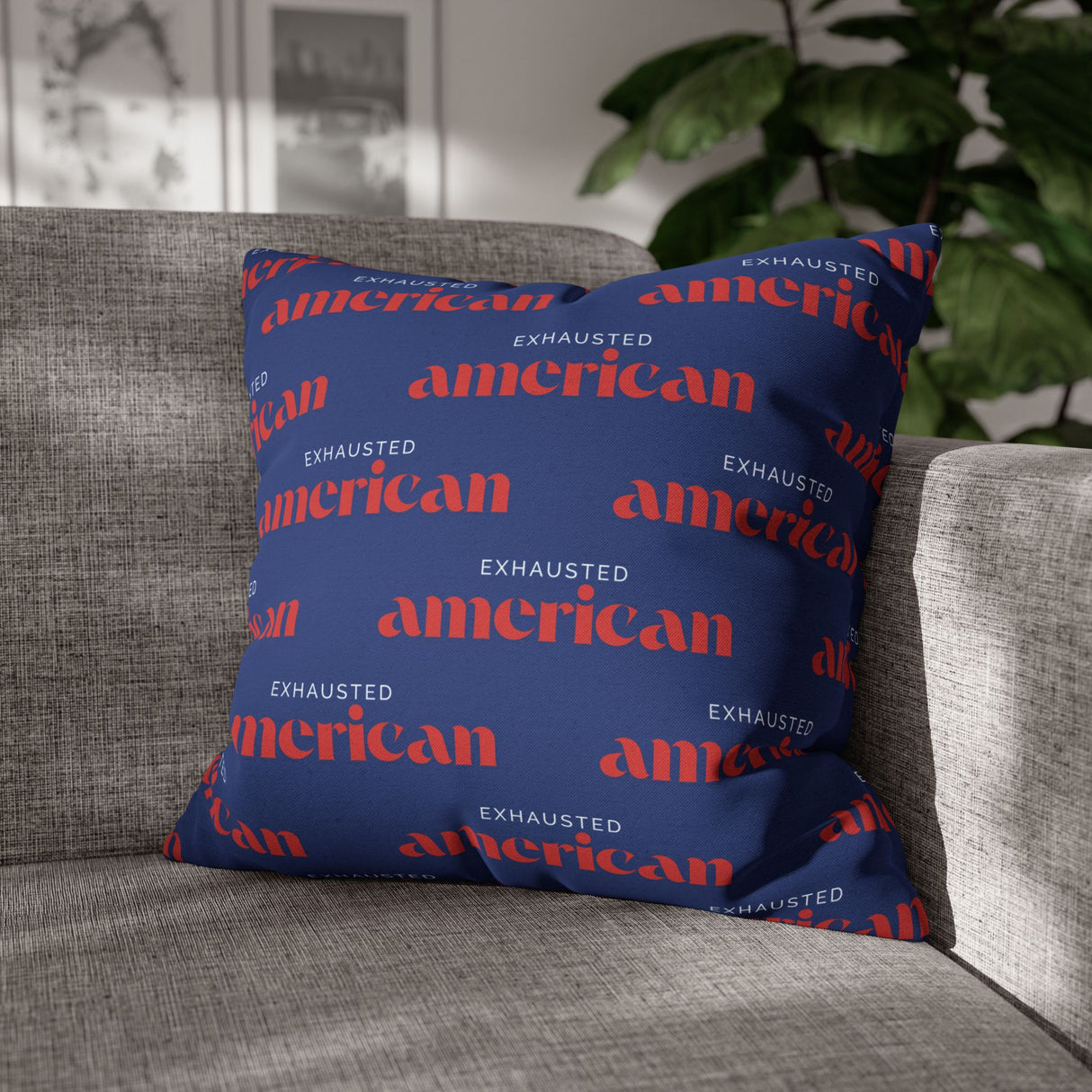 Copy of Exhausted American Square Pillowcase, Cozy Home Decor, Living Room Accent, Gift for Friends, Inspirational Decor
