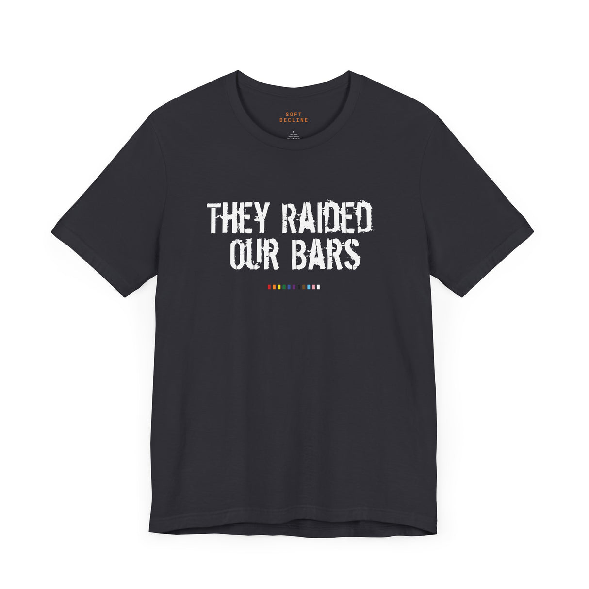 They Raided Our Bars Lightweight Tee – Soft Fabric, Sharp Memory