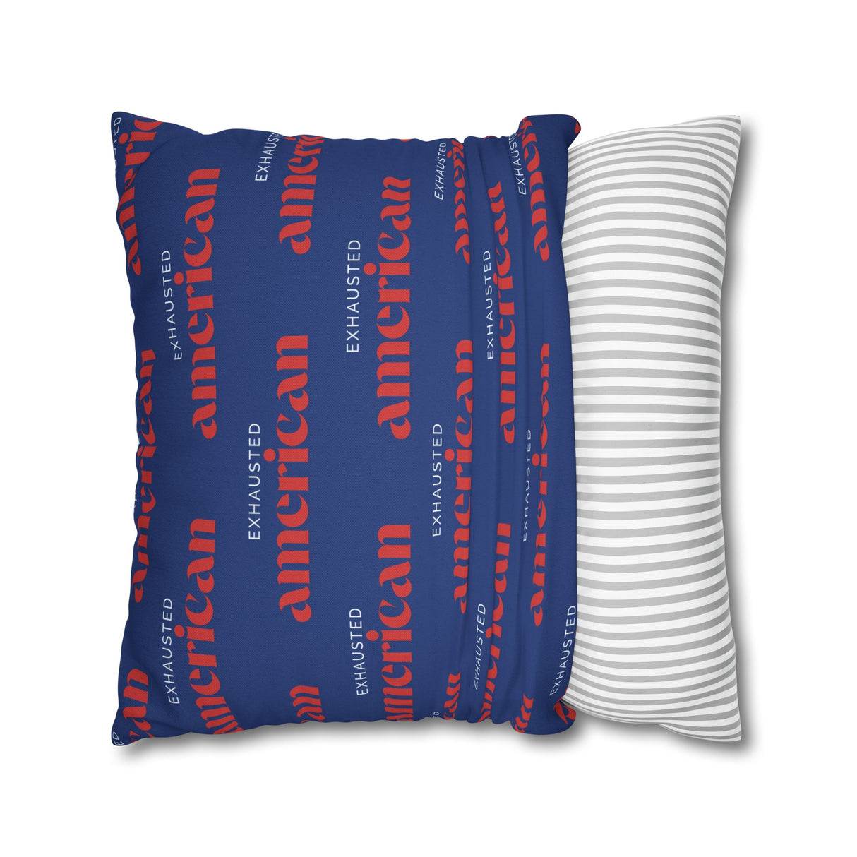 Copy of Exhausted American Square Pillowcase, Cozy Home Decor, Living Room Accent, Gift for Friends, Inspirational Decor