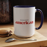 Exhausted American Accent Coffee Mug - Black Handle, 11oz & 15oz Options