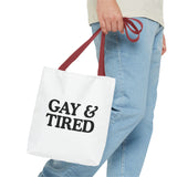 Gay & Tired Tote Bag