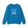 Protect Trans Rights 2025 Crewneck – Soft Wear, Strong Stand