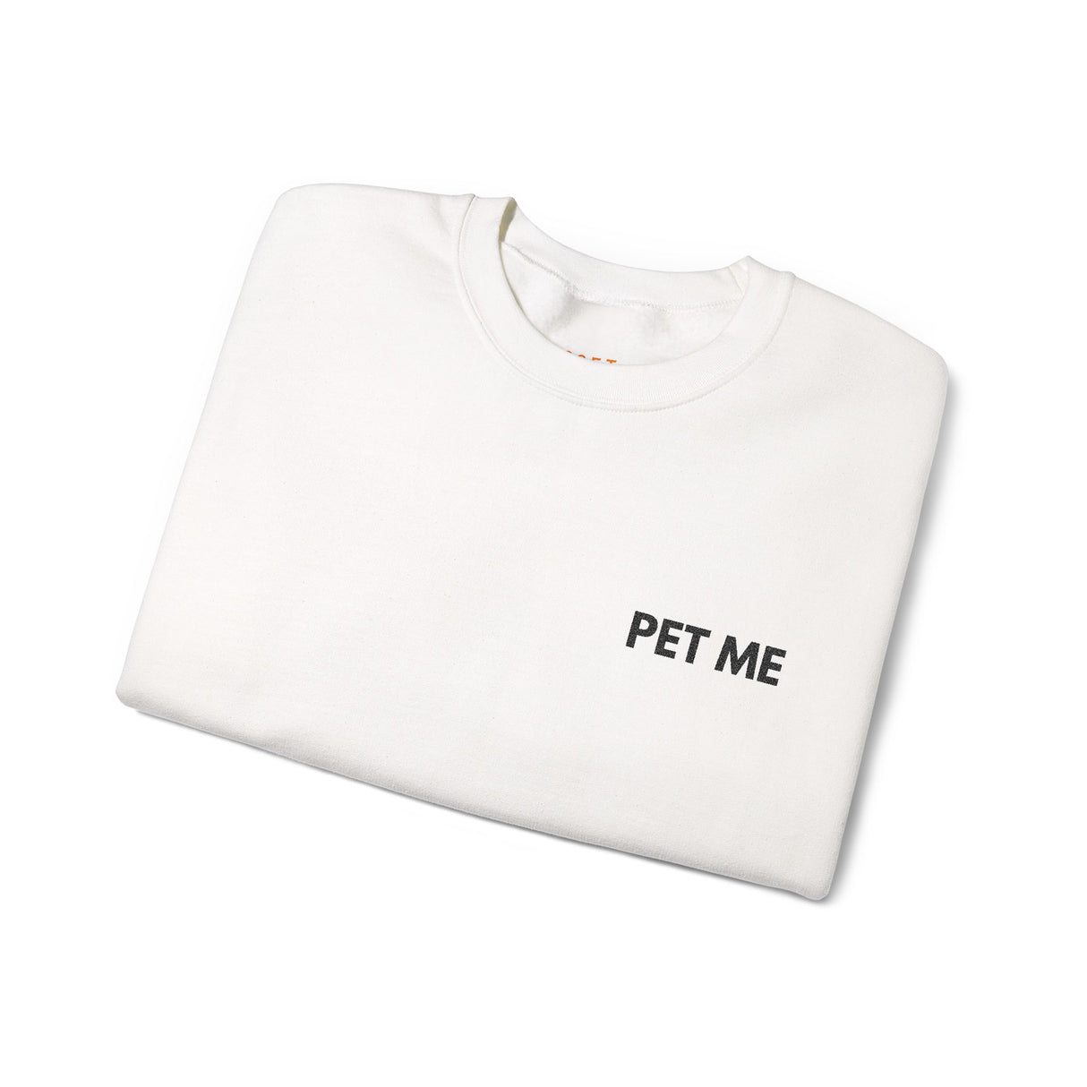 Pet Me Embroidered Sweatshirt – Soft, Needy, and Not Subtle