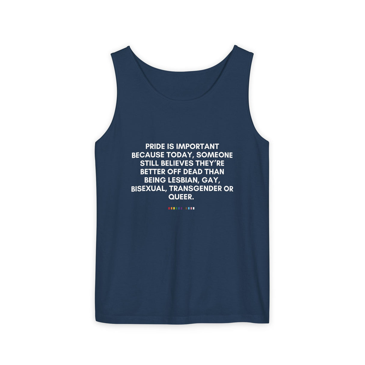 Pride Is Still Needed Tank – Garment-Dyed, Message-Driven