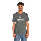 Still Fighting Lightweight Tee – Soft Wear, Hard Truth