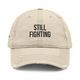 Still Fighting Distressed Dad Hat – Soft Hat, Sharp Reminder