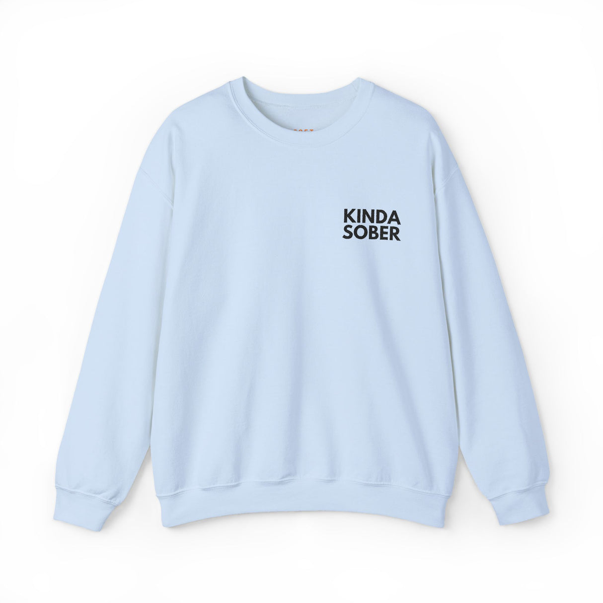 Kinda Sober Embroidered Sweatshirt - Mostly Clear-Headed, Always Cozy