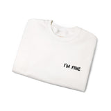 I’m Fine Sweatshirt – Mentally Unwell, But Make It Fashion