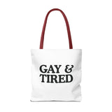Gay & Tired Tote Bag