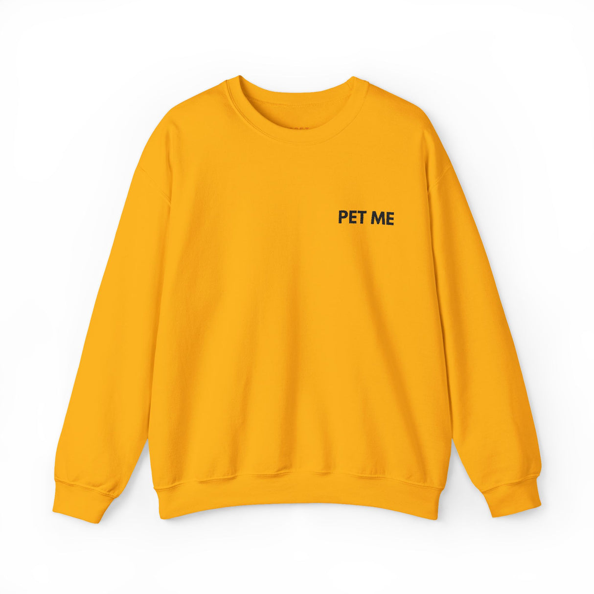 Pet Me Embroidered Sweatshirt – Soft, Needy, and Not Subtle