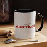 Exhausted American Accent Coffee Mug - Black Handle, 11oz & 15oz Options