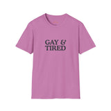 Gay & Tired Softstyle T-Shirt - Casual Comfort Tee for Everyday Wear