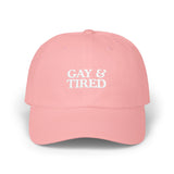 Gay & Tired Classic Dad Cap - Casual Adjustable Hat