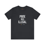 Pride Was Illegal Lightweight Tee – Soft Cotton, Sharp Reminder
