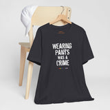 Wearing Pants Was Protest Lightweight Tee – Soft Fit, Sharp Statement