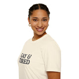 Gay & Tired Softstyle T-Shirt - Casual Comfort Tee for Everyday Wear
