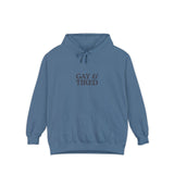 Gay & Tired Unisex Garment-Dyed Hoodie - Casual Comfort for Everyday Wear