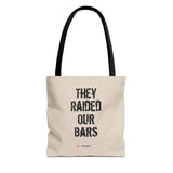 They Raided Our Bars Tote Bag – Carry the History