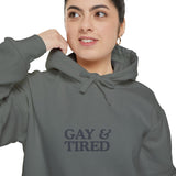 Gay & Tired Unisex Garment-Dyed Hoodie - Casual Comfort for Everyday Wear