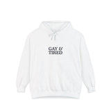 Gay & Tired Unisex Garment-Dyed Hoodie - Casual Comfort for Everyday Wear
