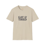 Gay & Tired Softstyle T-Shirt - Casual Comfort Tee for Everyday Wear