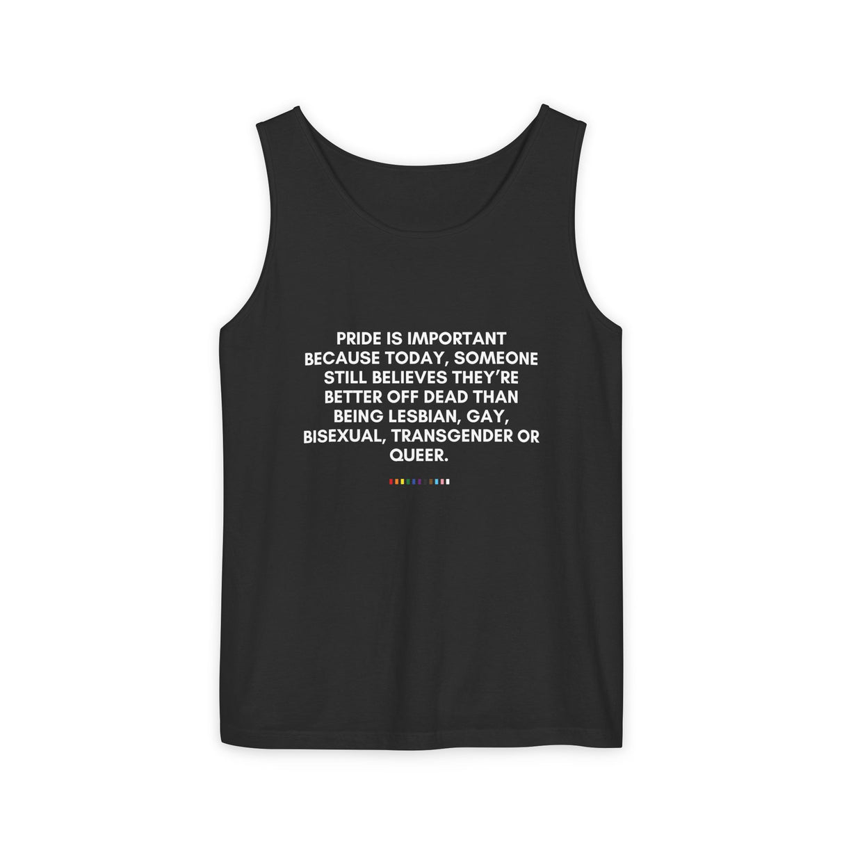 Pride Is Still Needed Tank – Garment-Dyed, Message-Driven