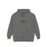 Gay & Tired Unisex Garment-Dyed Hoodie - Casual Comfort for Everyday Wear