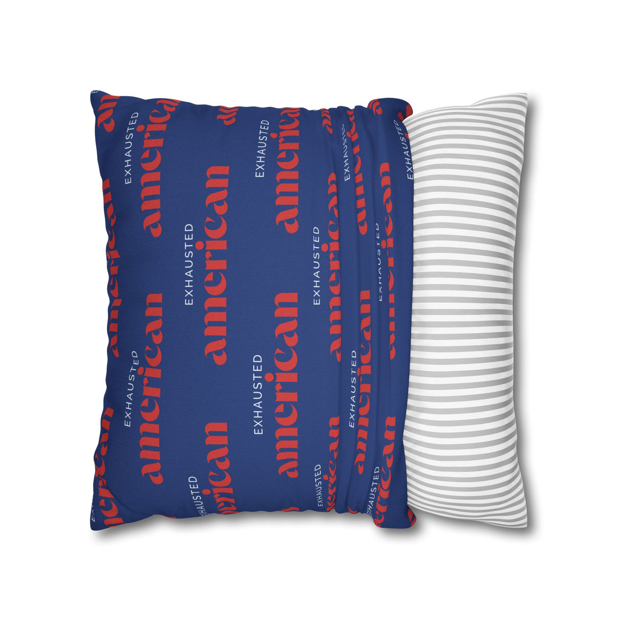 Copy of Exhausted American Square Pillowcase, Cozy Home Decor, Living Room Accent, Gift for Friends, Inspirational Decor